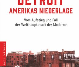 Detroit – Amerikas Niederlage