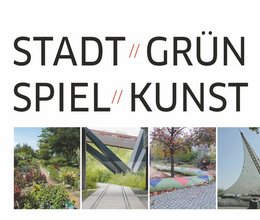 Stadt Grün Spiel Kunst: Pflanzen als Schönes und Nützliches im öffentlichen Raum